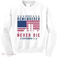 Heroes Remembered Never Die 911 American Flag Kids Sweatshirt thumb 0