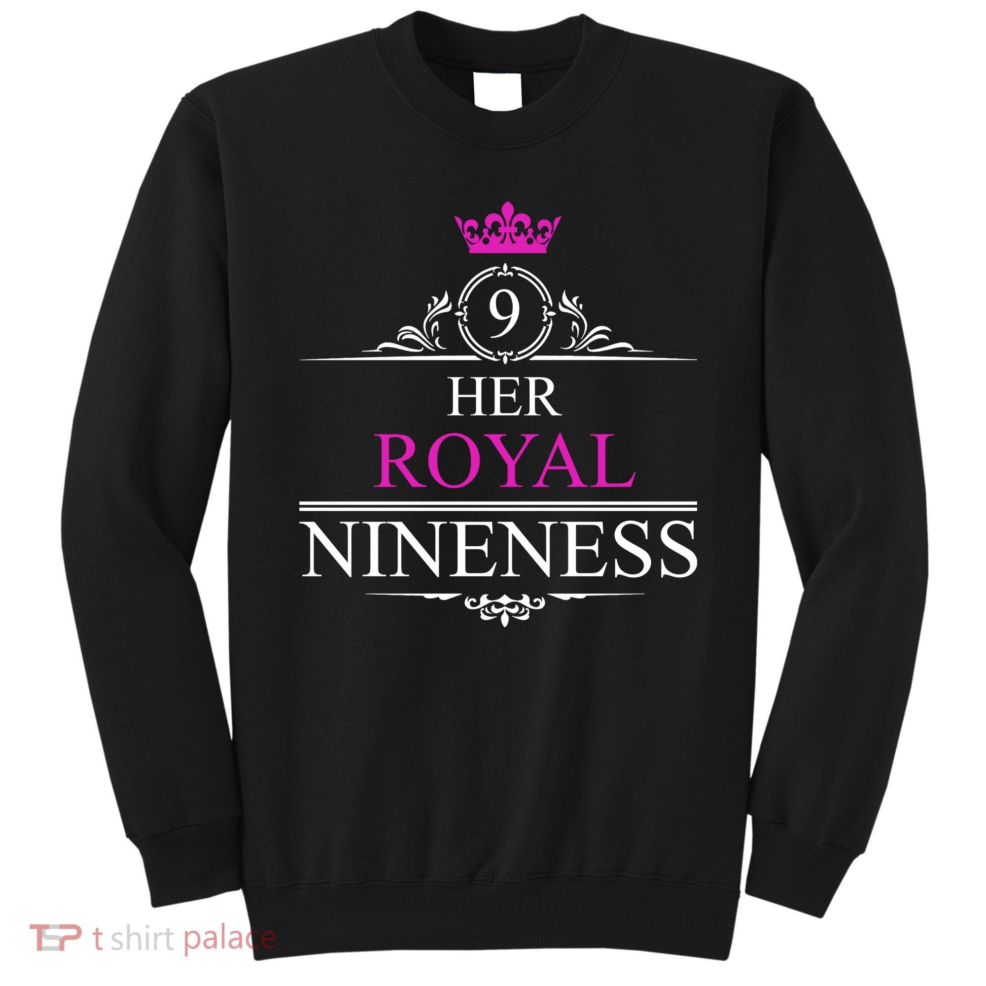 Her Royal Nineness 9th Birthday Nine Year Old Girl Sweatshirt