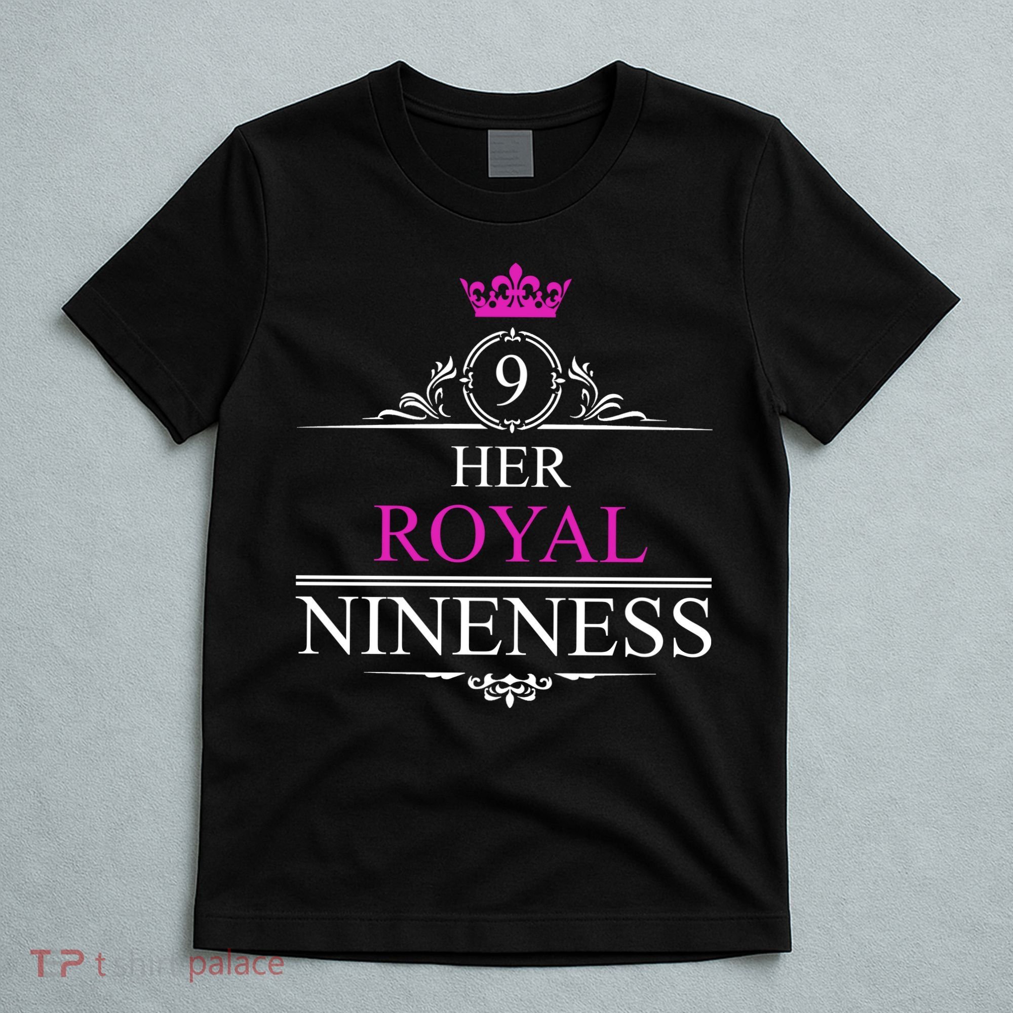 Her Royal Nineness 9th Birthday Nine Year Old Girl T-Shirt