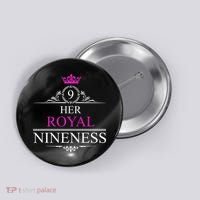 Her Royal Nineness 9th Birthday Nine Year Old Girl Button thumb 0