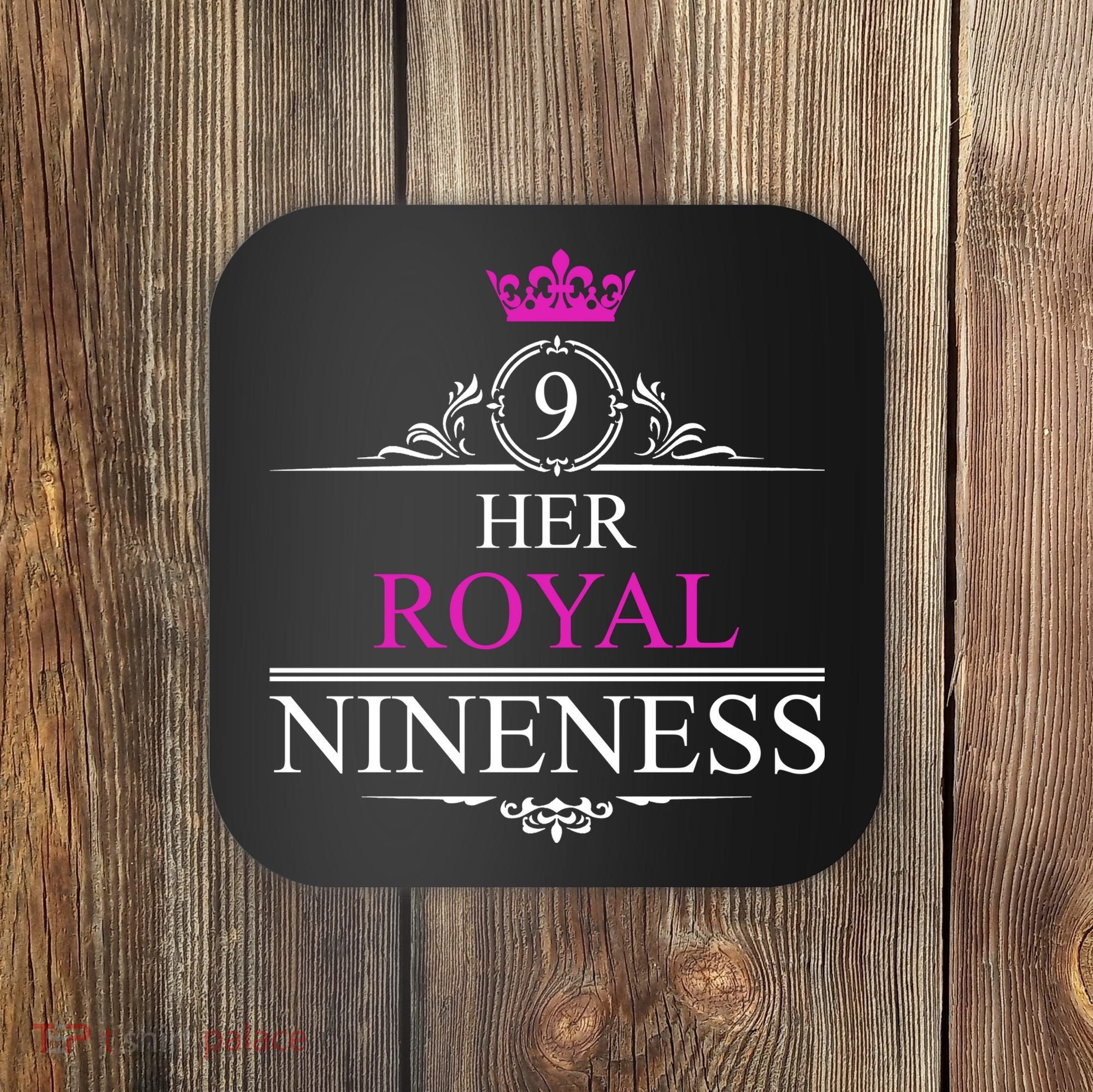 Her Royal Nineness 9th Birthday Nine Year Old Girl Coaster