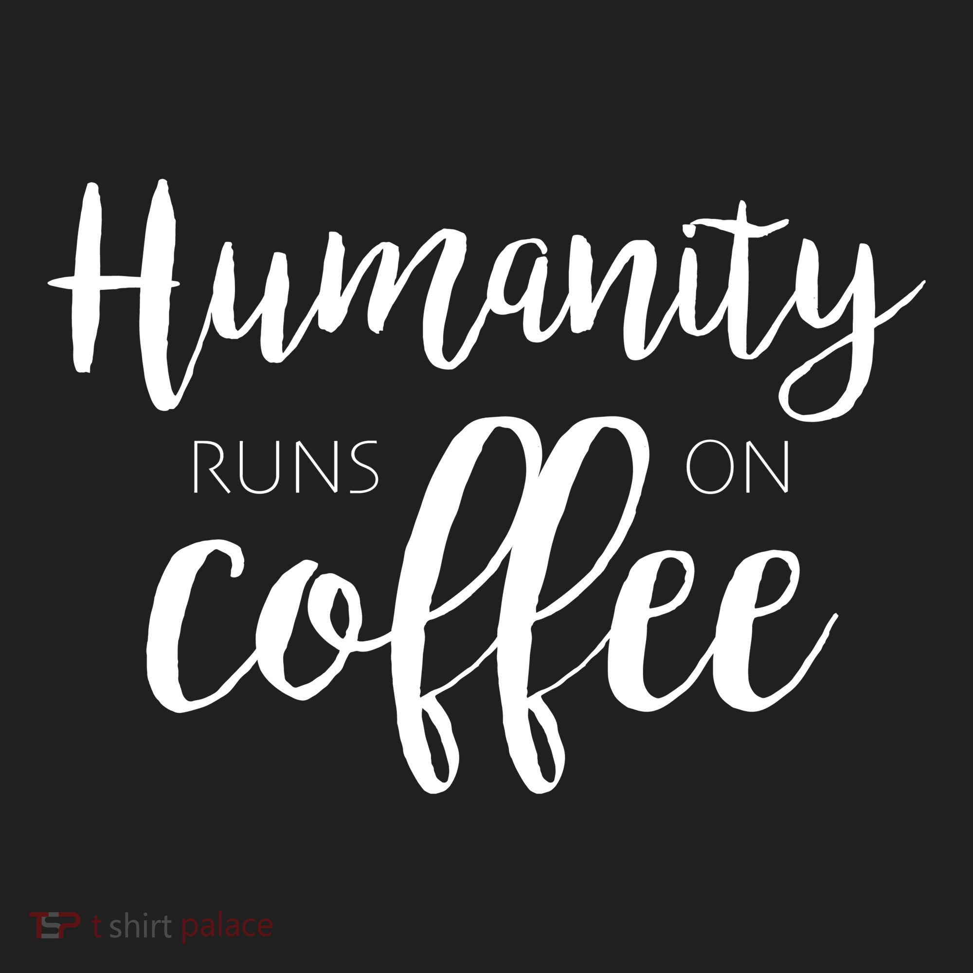 Humanity Runs On Coffee Hat