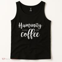 Humanity Runs On Coffee Tank Top thumb 2
