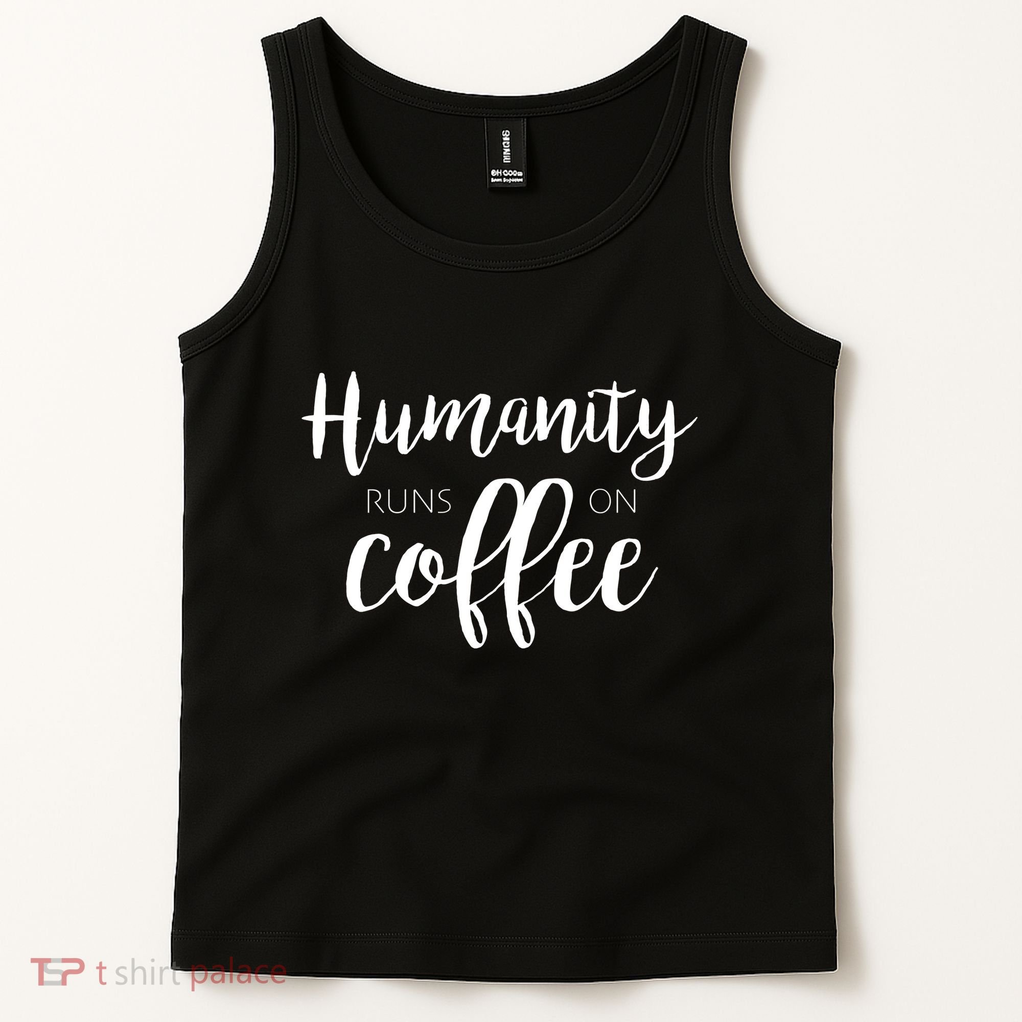 Humanity Runs On Coffee Tank Top