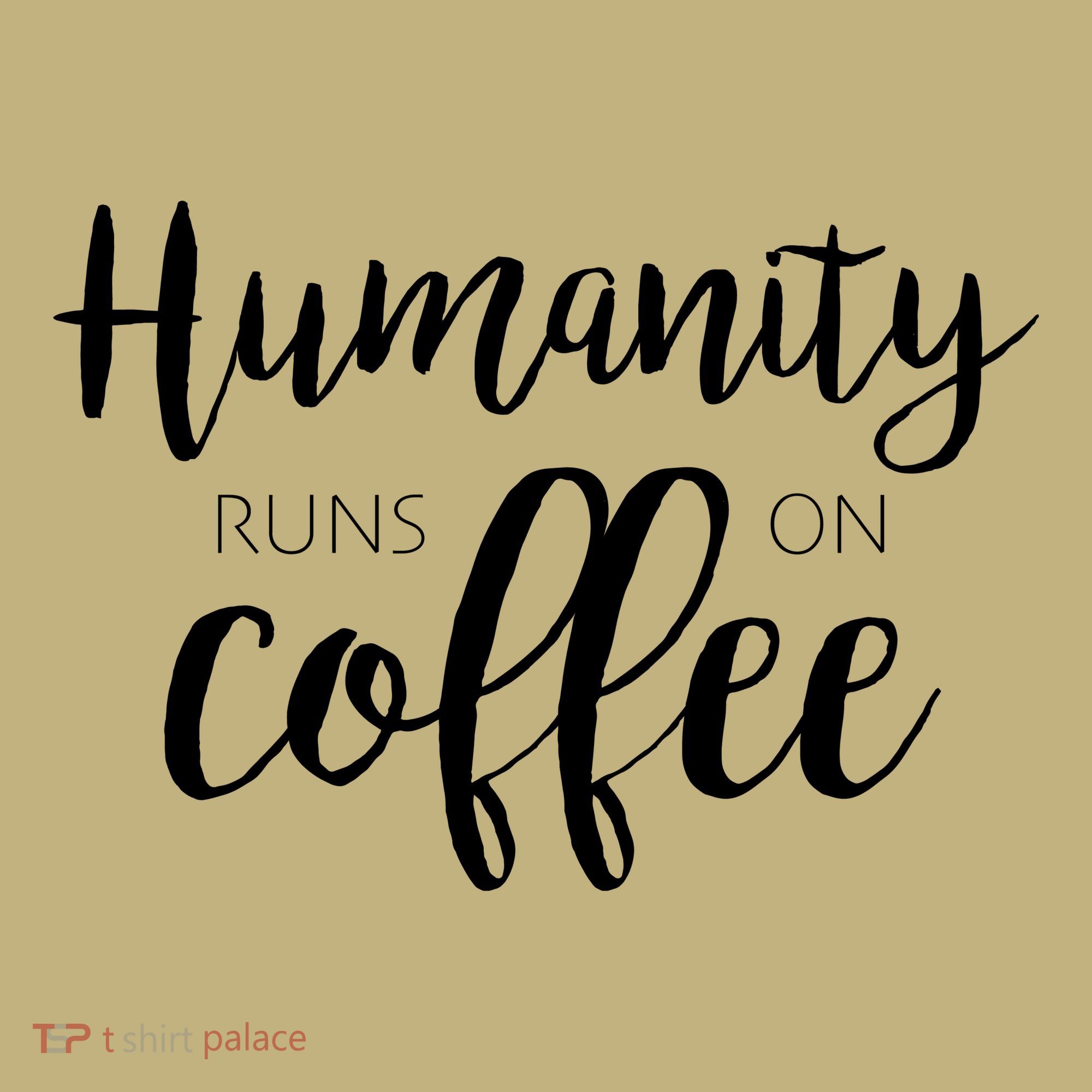 Humanity Runs On Coffee Hoodie