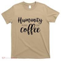 Humanity Runs On Coffee T-Shirt thumb 0