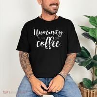 Humanity Runs On Coffee Comfort Colors T-Shirt thumb 3