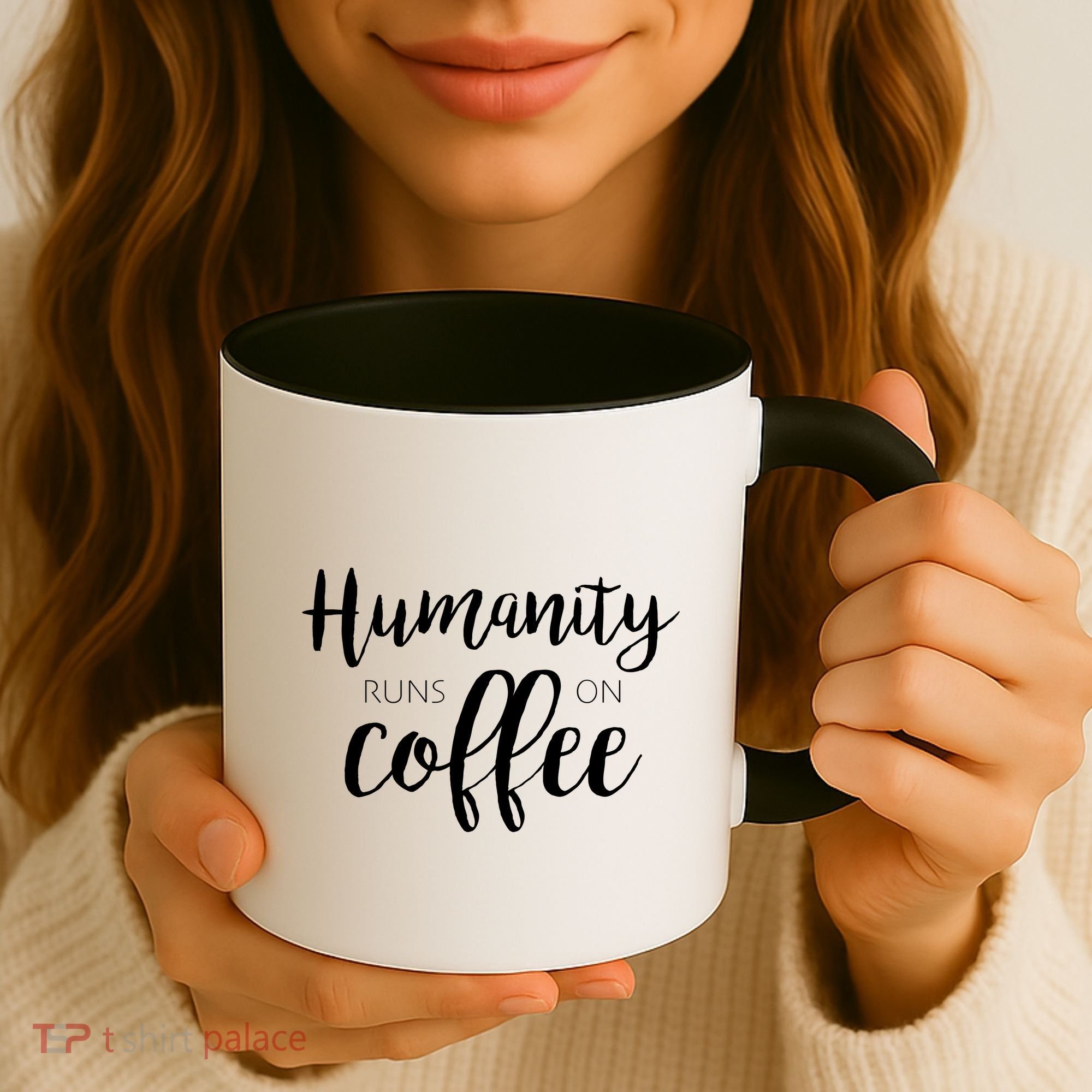 Humanity Runs On Coffee Coffee Mug
