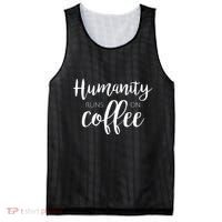 Humanity Runs On Coffee Mesh Reversible Basketball Jersey Tank thumb 0