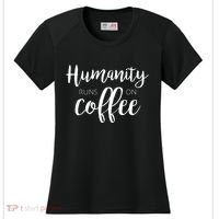 Humanity Runs On Coffee Women's Cooling Performance Crew T-Shirt thumb 0