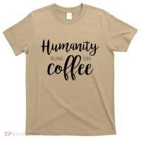Humanity Runs On Coffee T-Shirt thumb 0