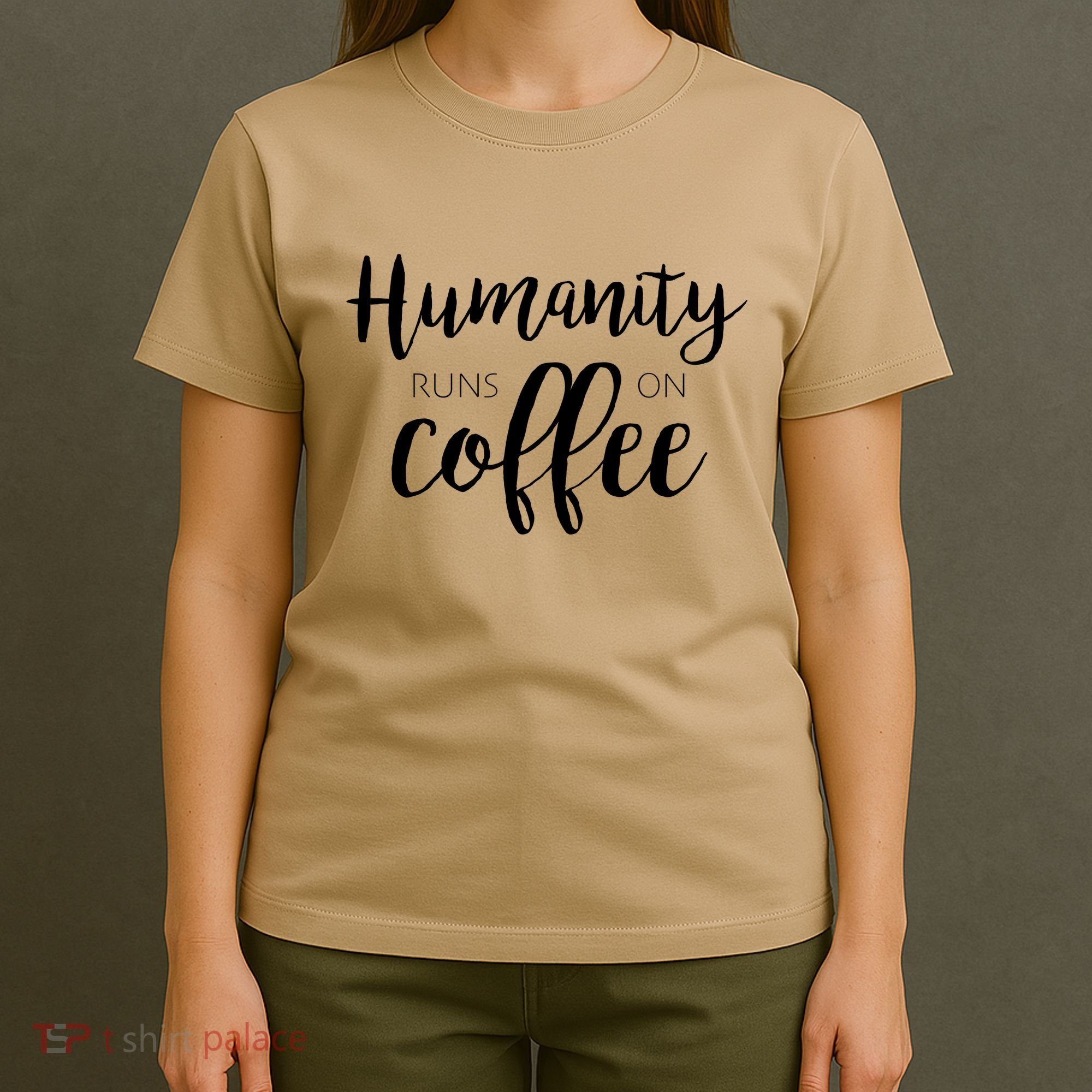 Humanity Runs On Coffee T-Shirt