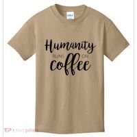 Humanity Runs On Coffee Kids T-Shirt thumb 0
