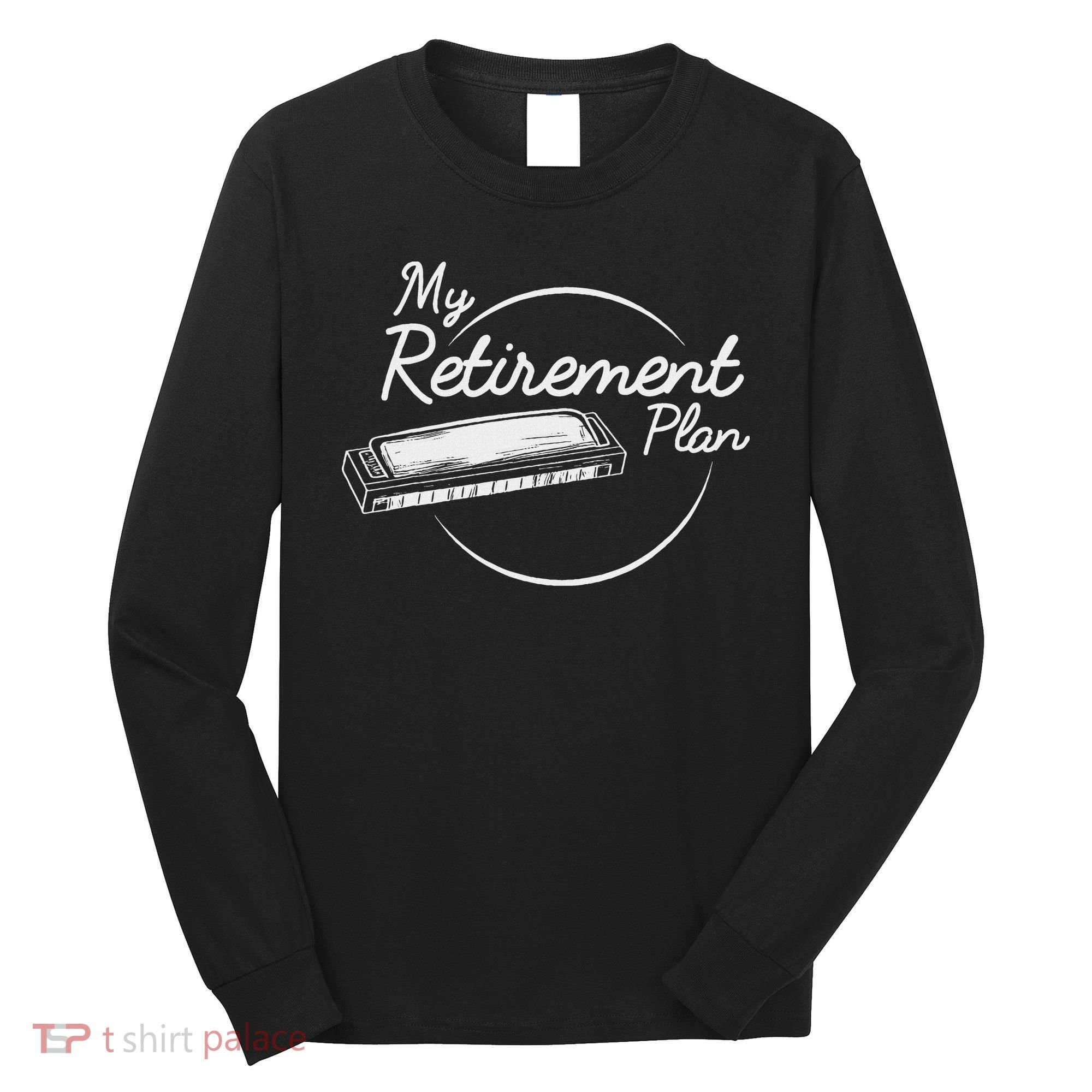 Harmonica Retirement Plan I Mouth Organ Gift Long Sleeve Shirt