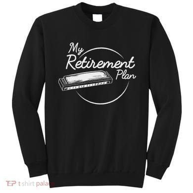 Harmonica Retirement Plan I Mouth Organ Gift Sweatshirt