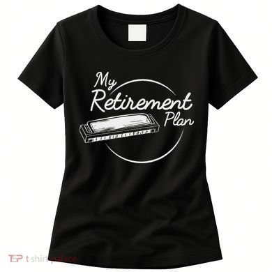 Harmonica Retirement Plan I Mouth Organ Gift Women's T-Shirt