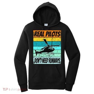Helicopter Real Pilots Dont Need Runways Women's Hoodie