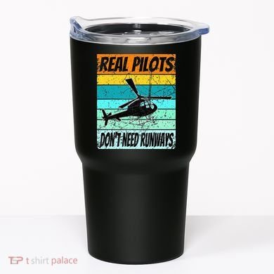 Helicopter Real Pilots Dont Need Runways Tumbler