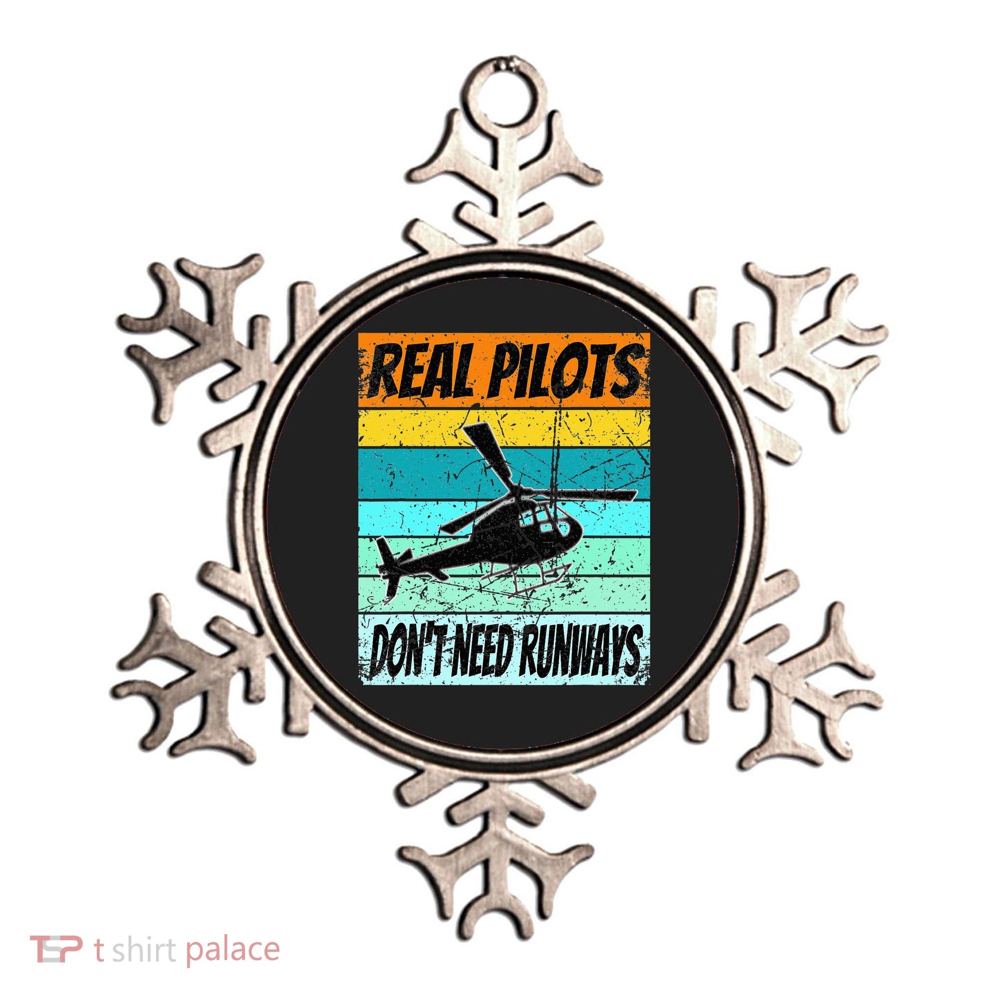 Helicopter Real Pilots Dont Need Runways Ornament