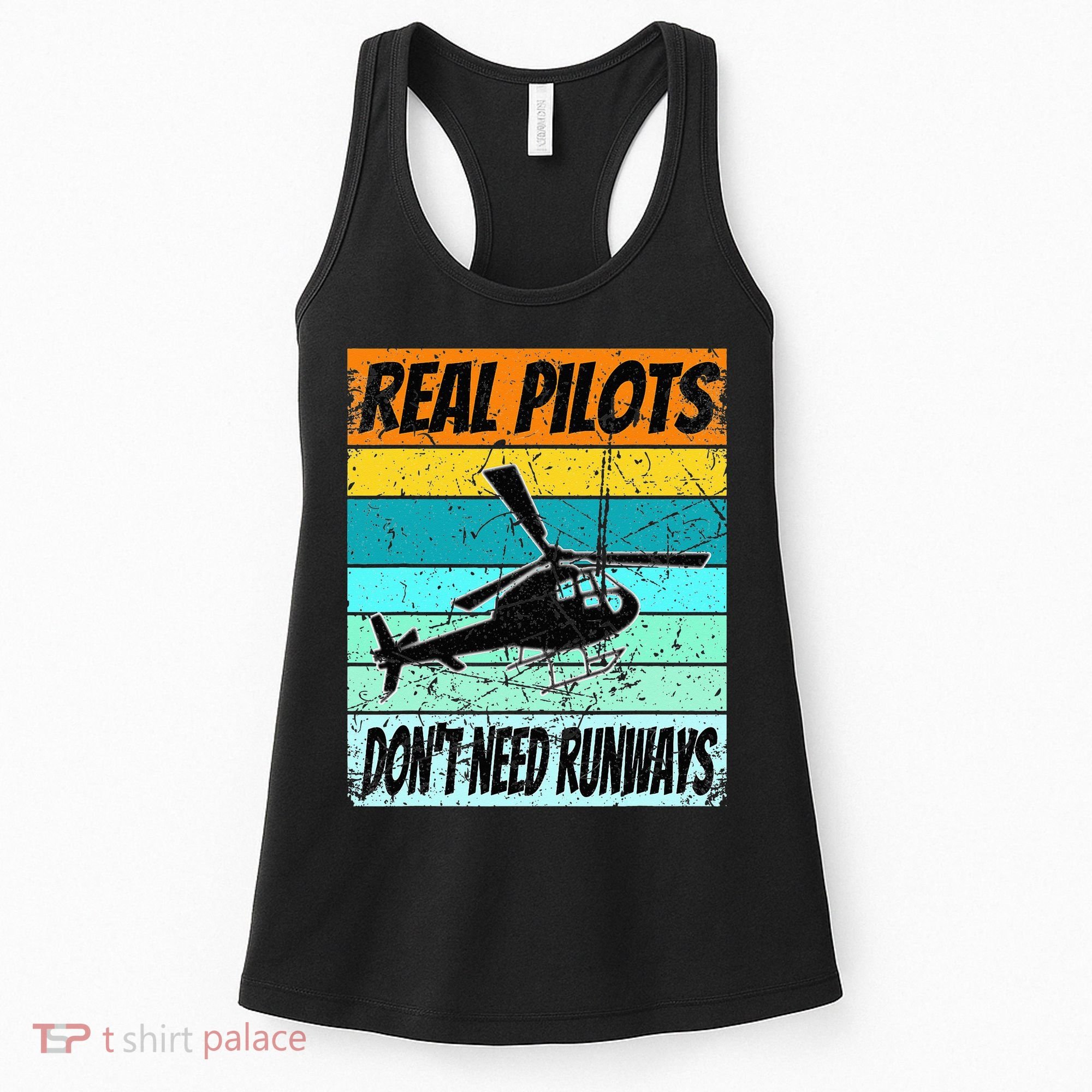 Helicopter Real Pilots Dont Need Runways Women's Tank Top