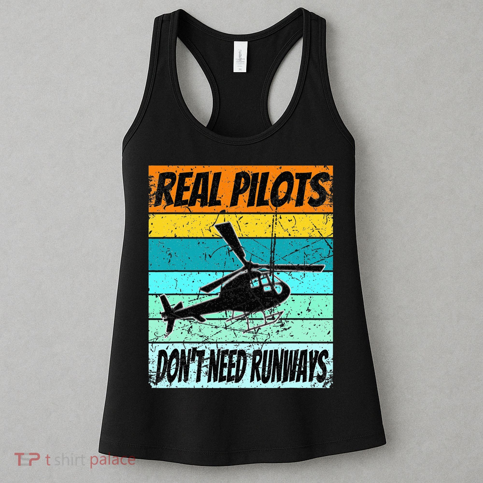 Helicopter Real Pilots Dont Need Runways Women's Tank Top
