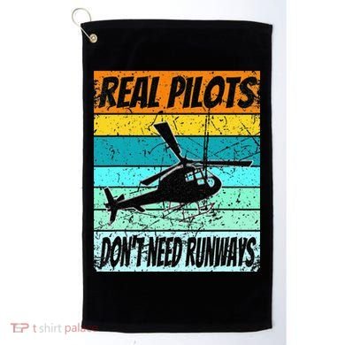 Helicopter Real Pilots Dont Need Runways Golf Towel