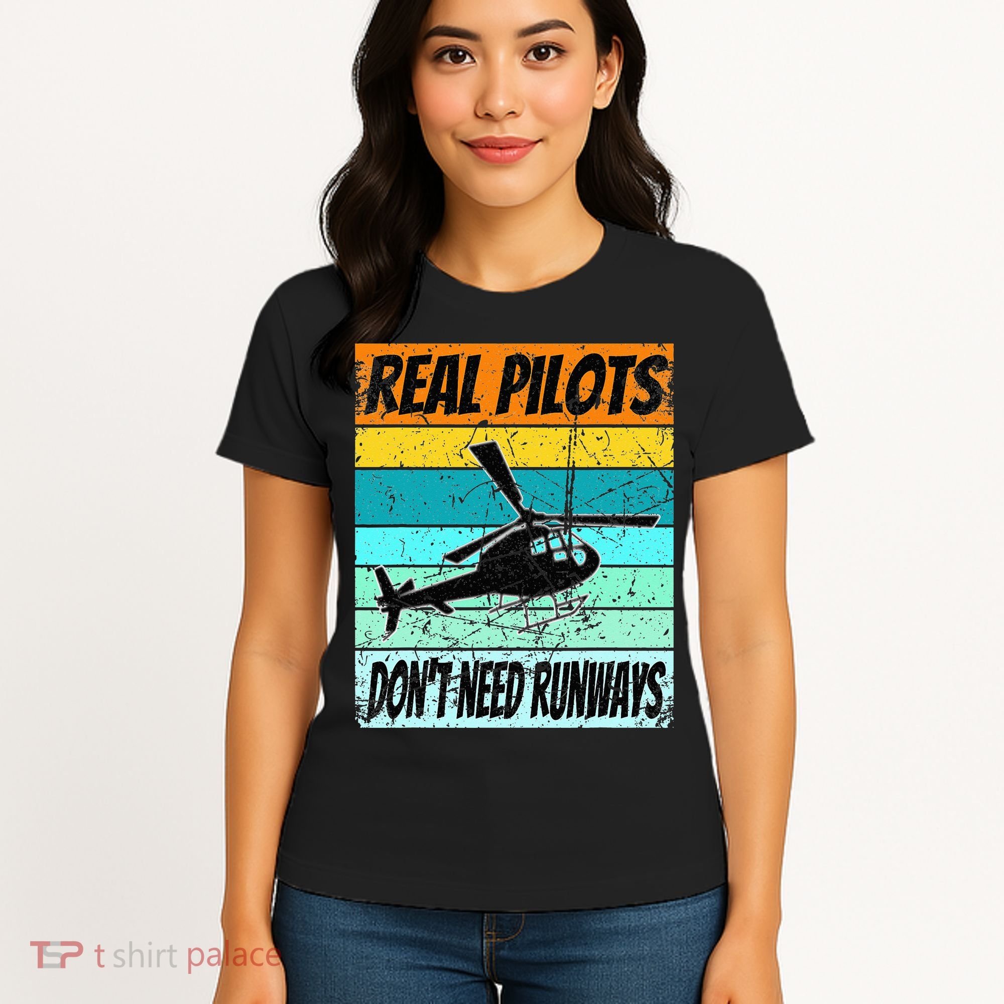 Helicopter Real Pilots Dont Need Runways Women's T-Shirt