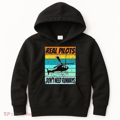 Helicopter Real Pilots Dont Need Runways Kids Hoodie