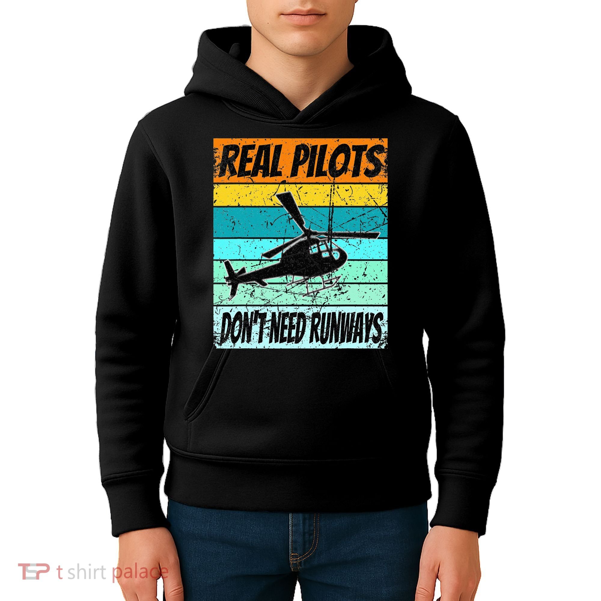 Helicopter Real Pilots Dont Need Runways Kids Hoodie