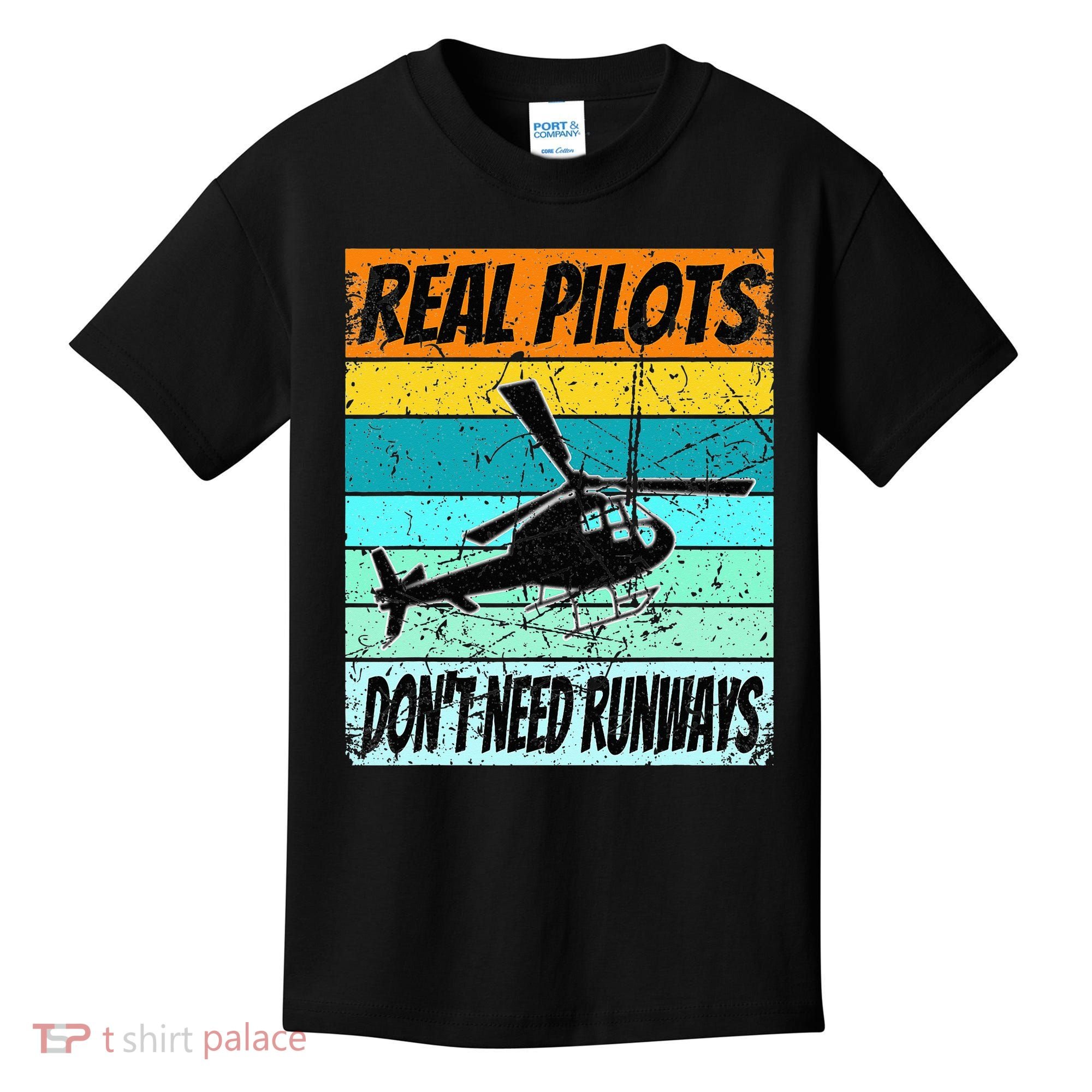 Helicopter Real Pilots Dont Need Runways Kids T-Shirt
