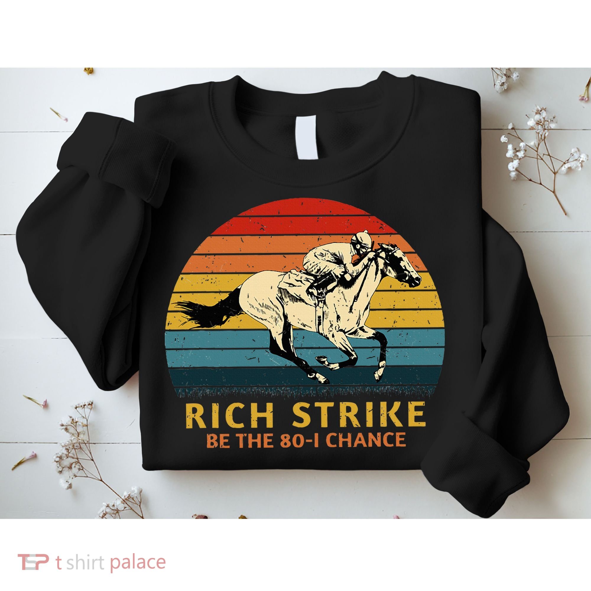 Horse Racing Rich Strike Be The 801 Chance Derby Winner Sweatshirt