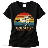 Horse Racing Rich Strike Be The 801 Chance Derby Winner Women's T-Shirt thumb 0