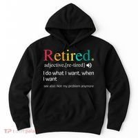 Hilarious Retirement Saying Funny Retire Quote Hoodie thumb 0