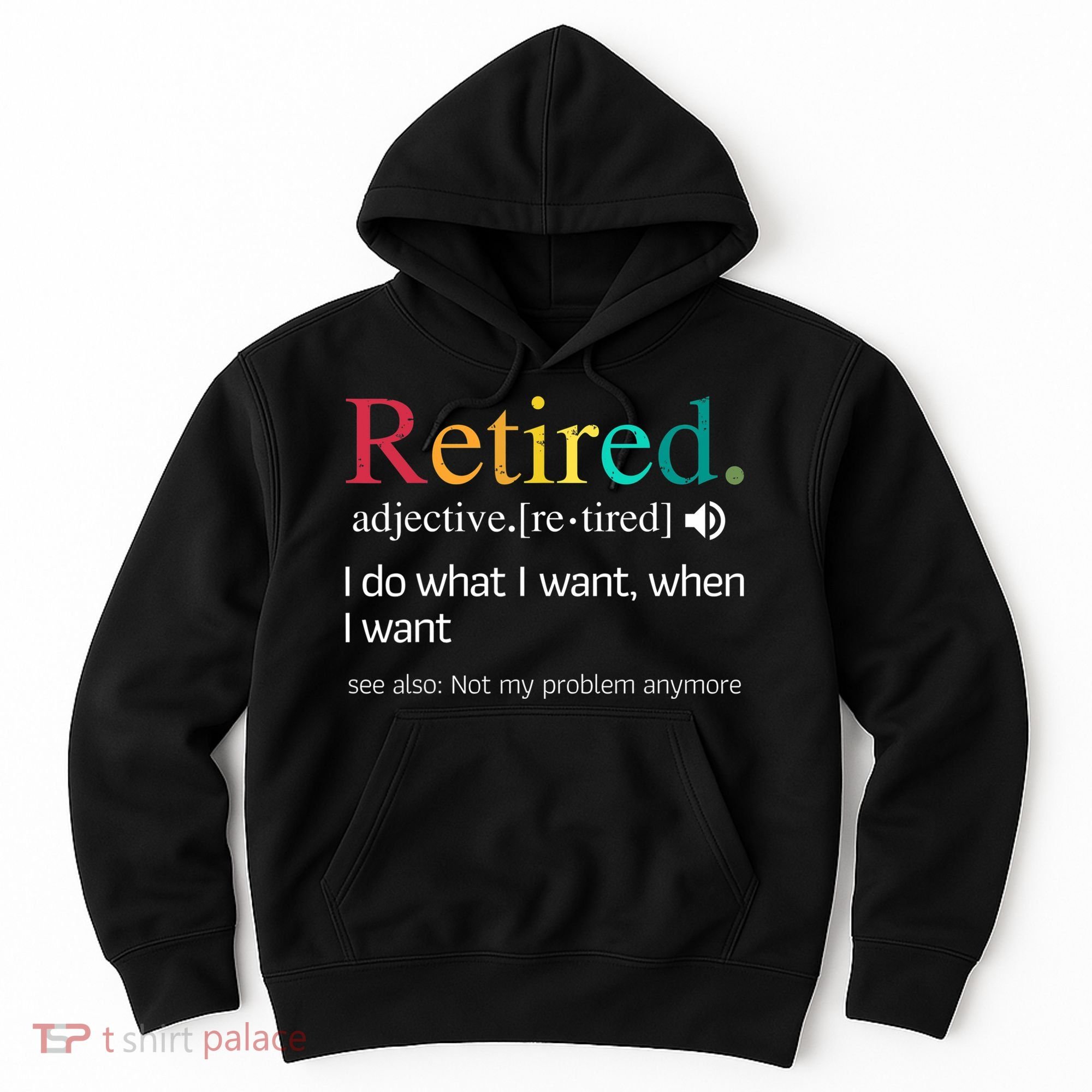 Hilarious Retirement Saying Funny Retire Quote Hoodie
