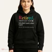 Hilarious Retirement Saying Funny Retire Quote Hoodie thumb 5
