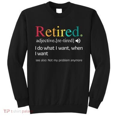 Hilarious Retirement Saying Funny Retire Quote Sweatshirt