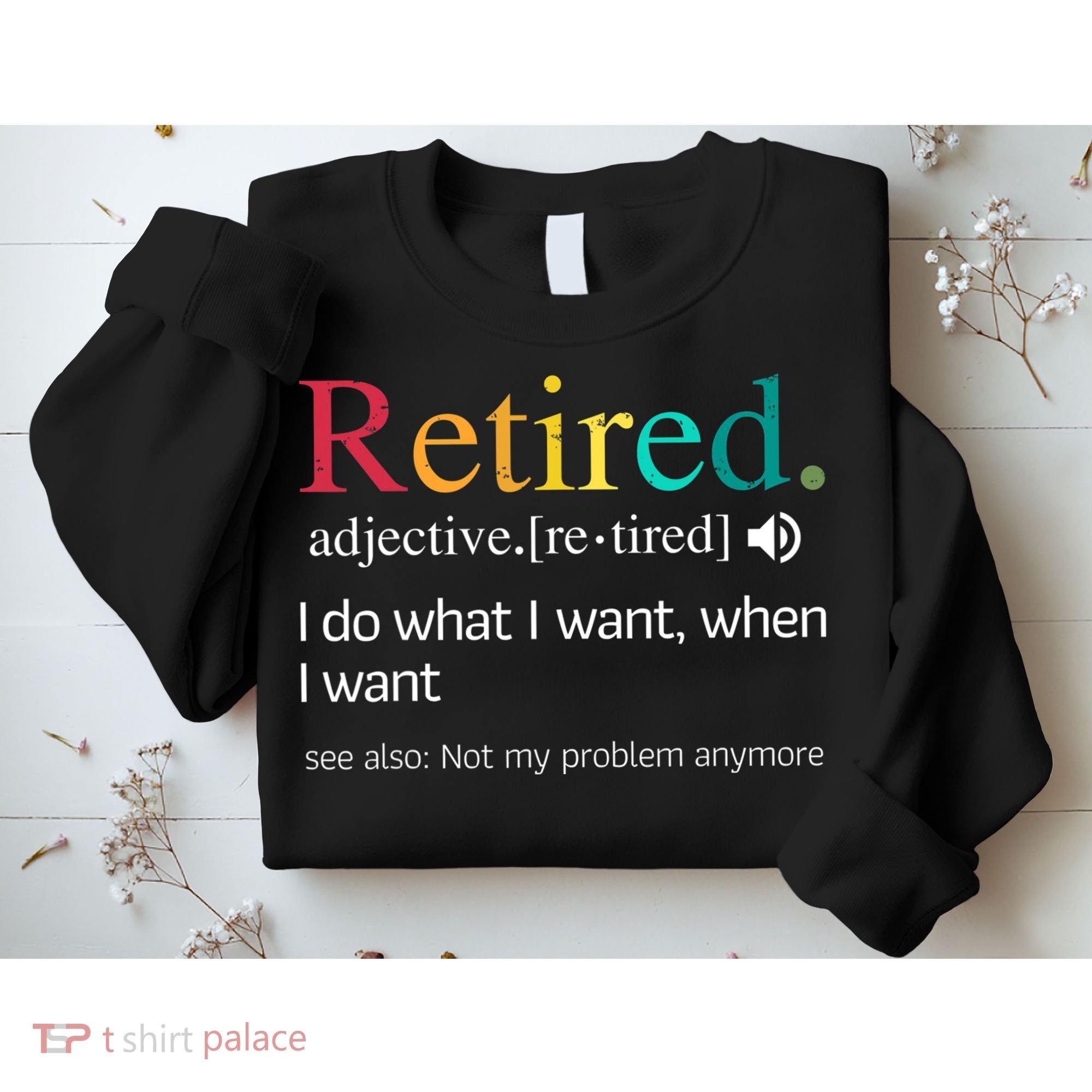 Hilarious Retirement Saying Funny Retire Quote Sweatshirt