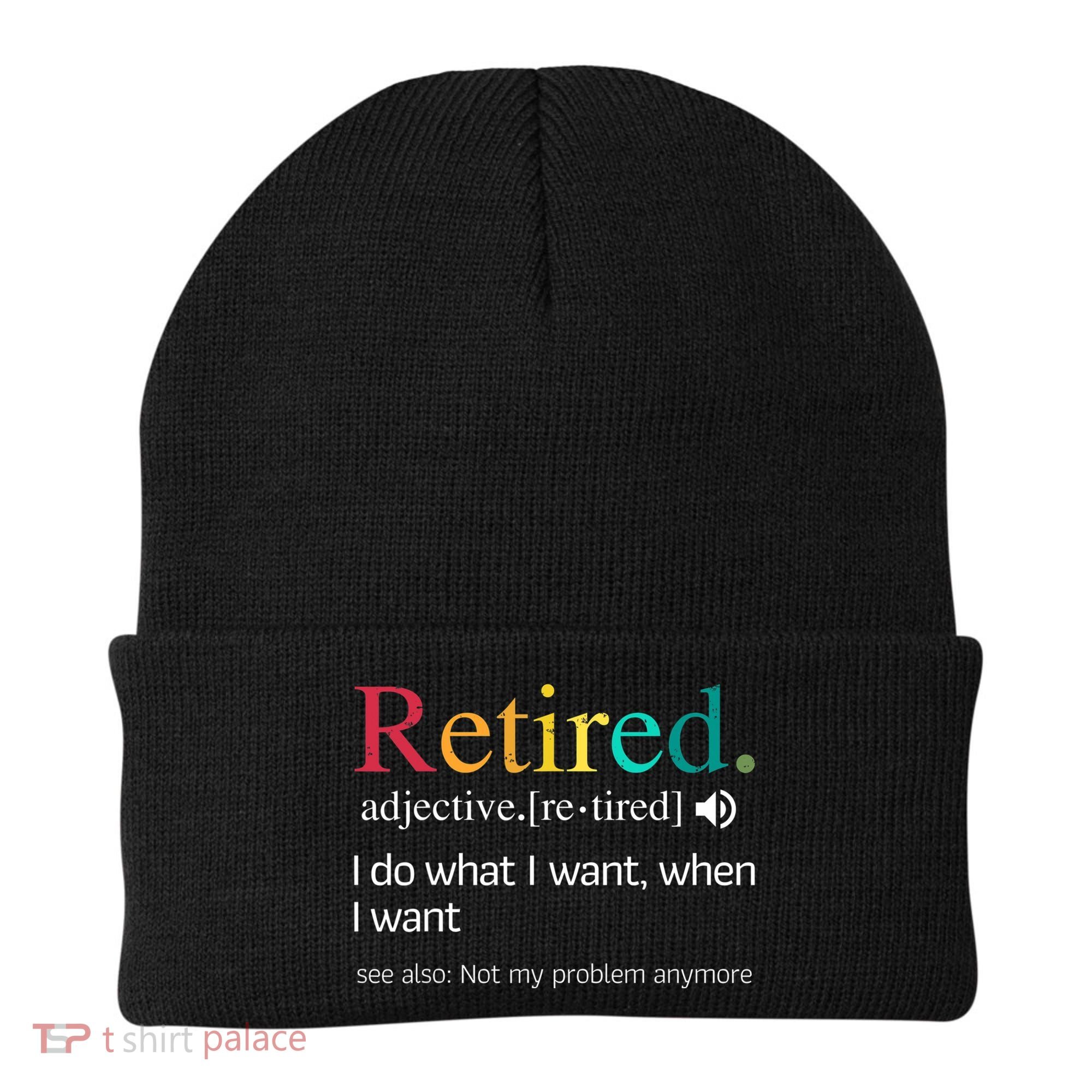Hilarious Retirement Saying Funny Retire Quote Beanie