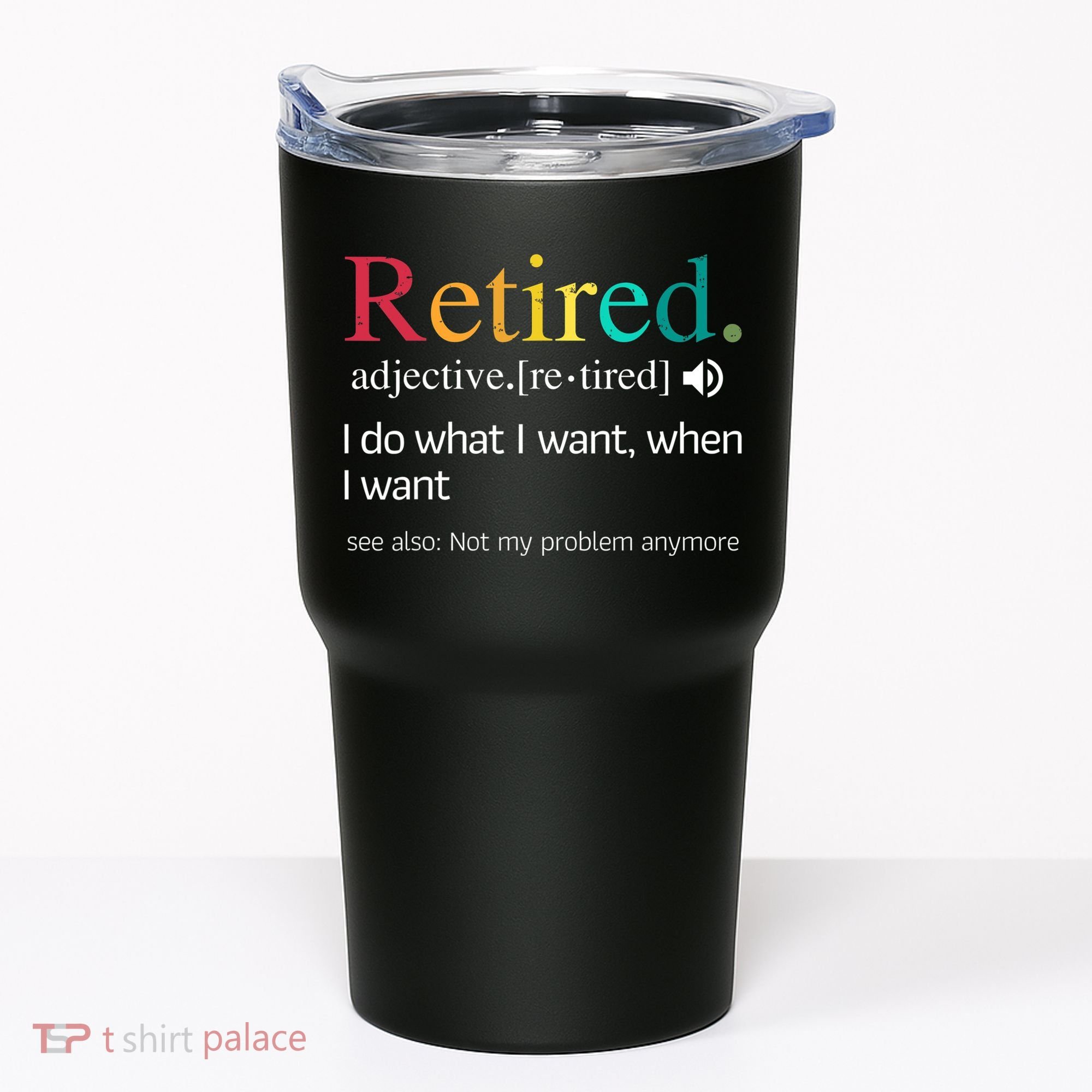 Hilarious Retirement Saying Funny Retire Quote Tumbler