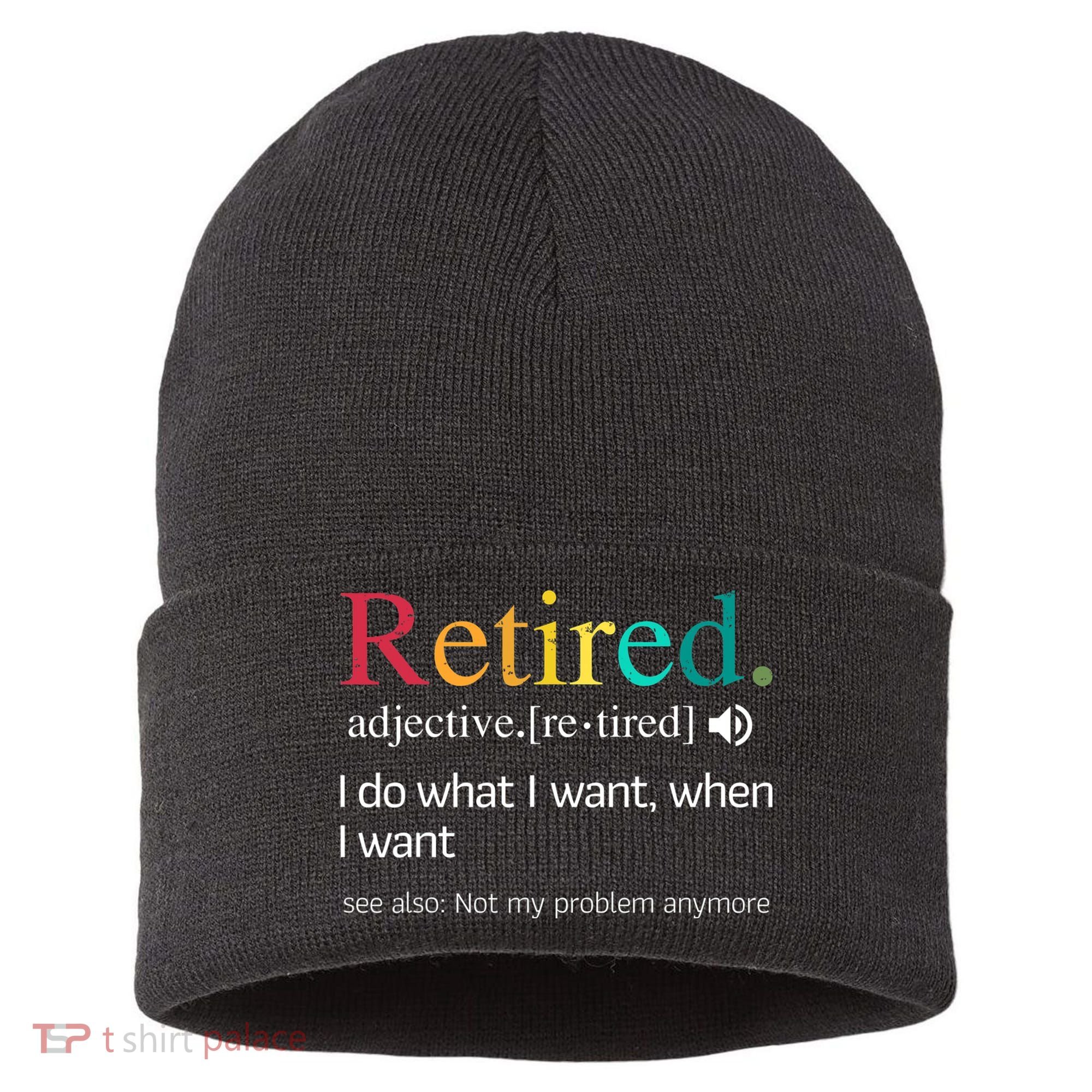 Hilarious Retirement Saying Funny Retire Quote Sustainable Knit Beanie