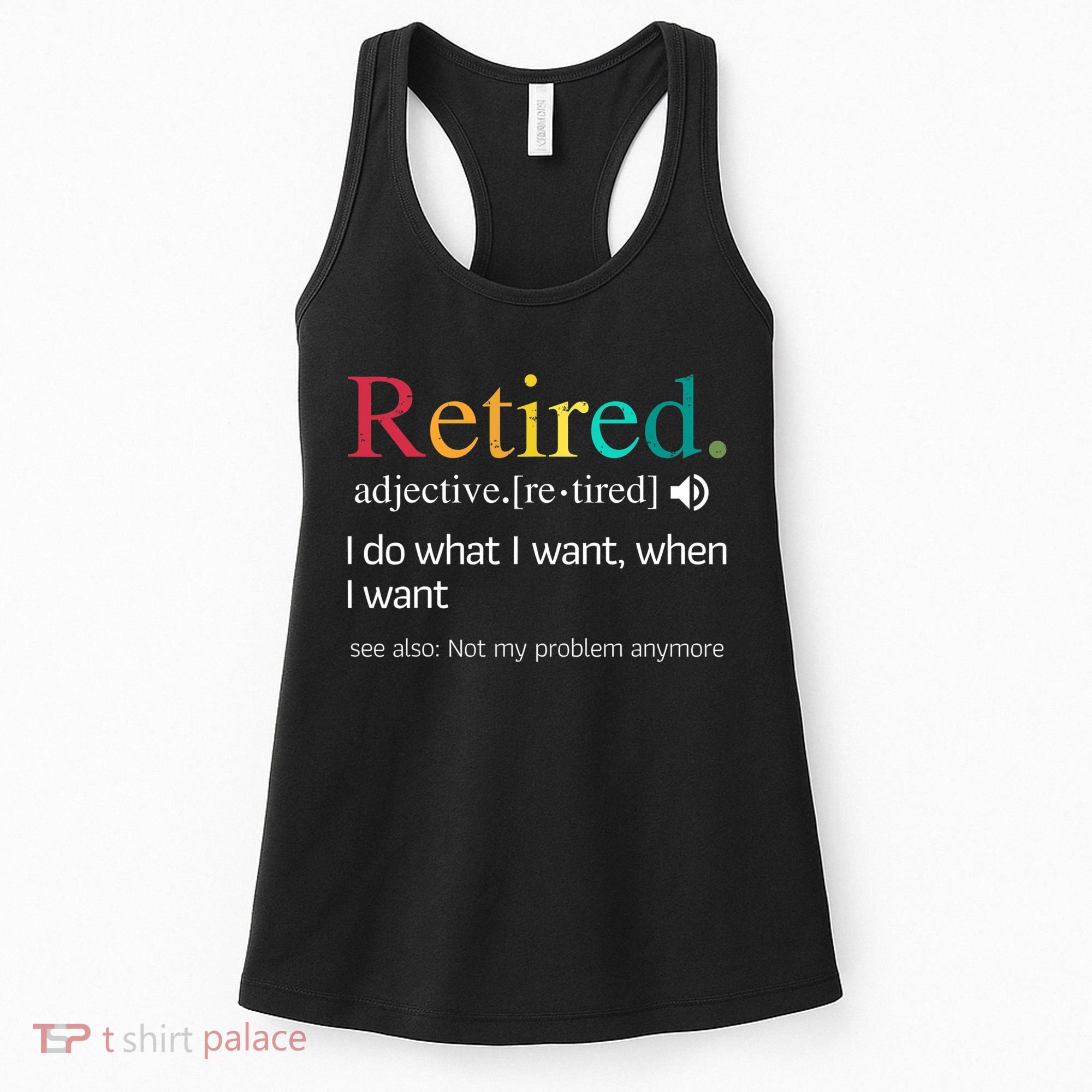 Hilarious Retirement Saying Funny Retire Quote Women's Tank Top