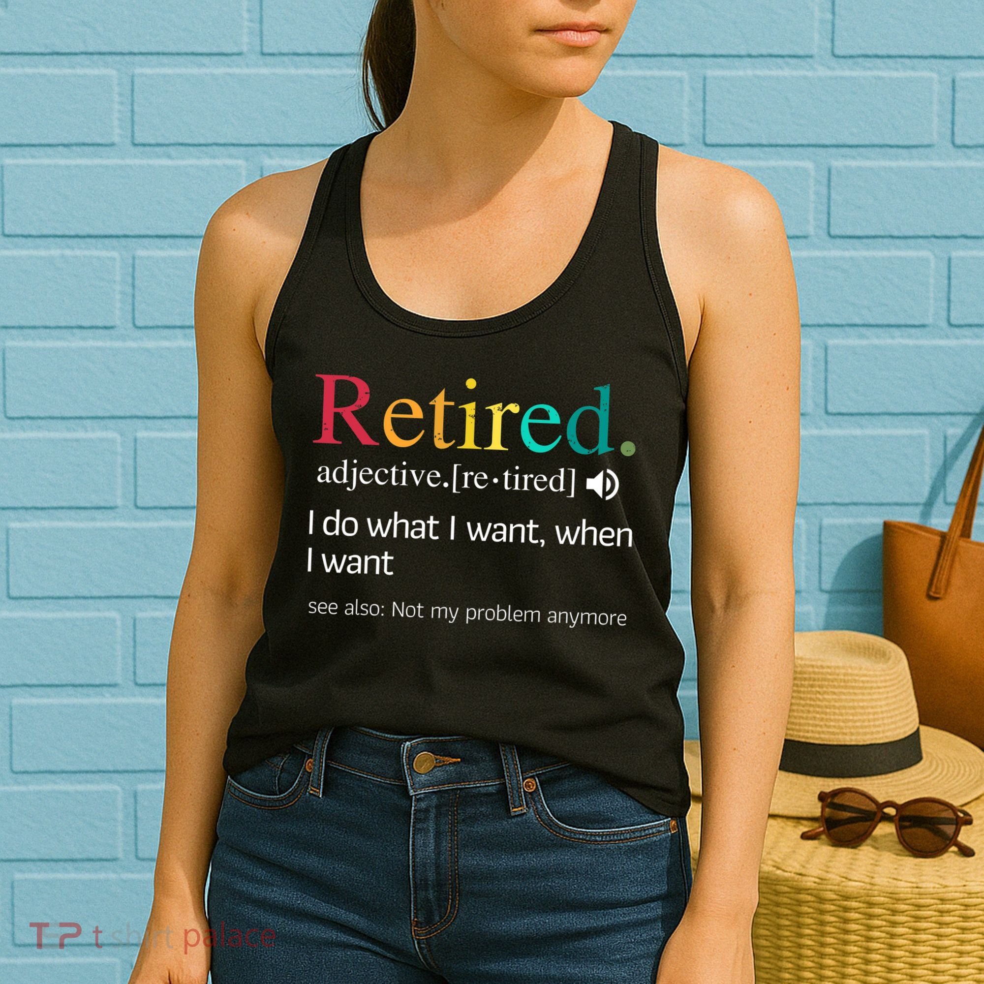 Hilarious Retirement Saying Funny Retire Quote Women's Tank Top