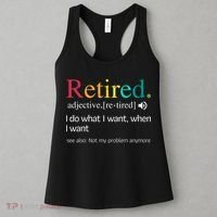 Hilarious Retirement Saying Funny Retire Quote Women's Tank Top thumb 3