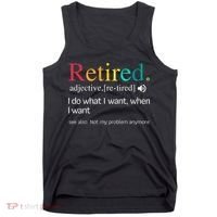 Hilarious Retirement Saying Funny Retire Quote Tank Top thumb 0
