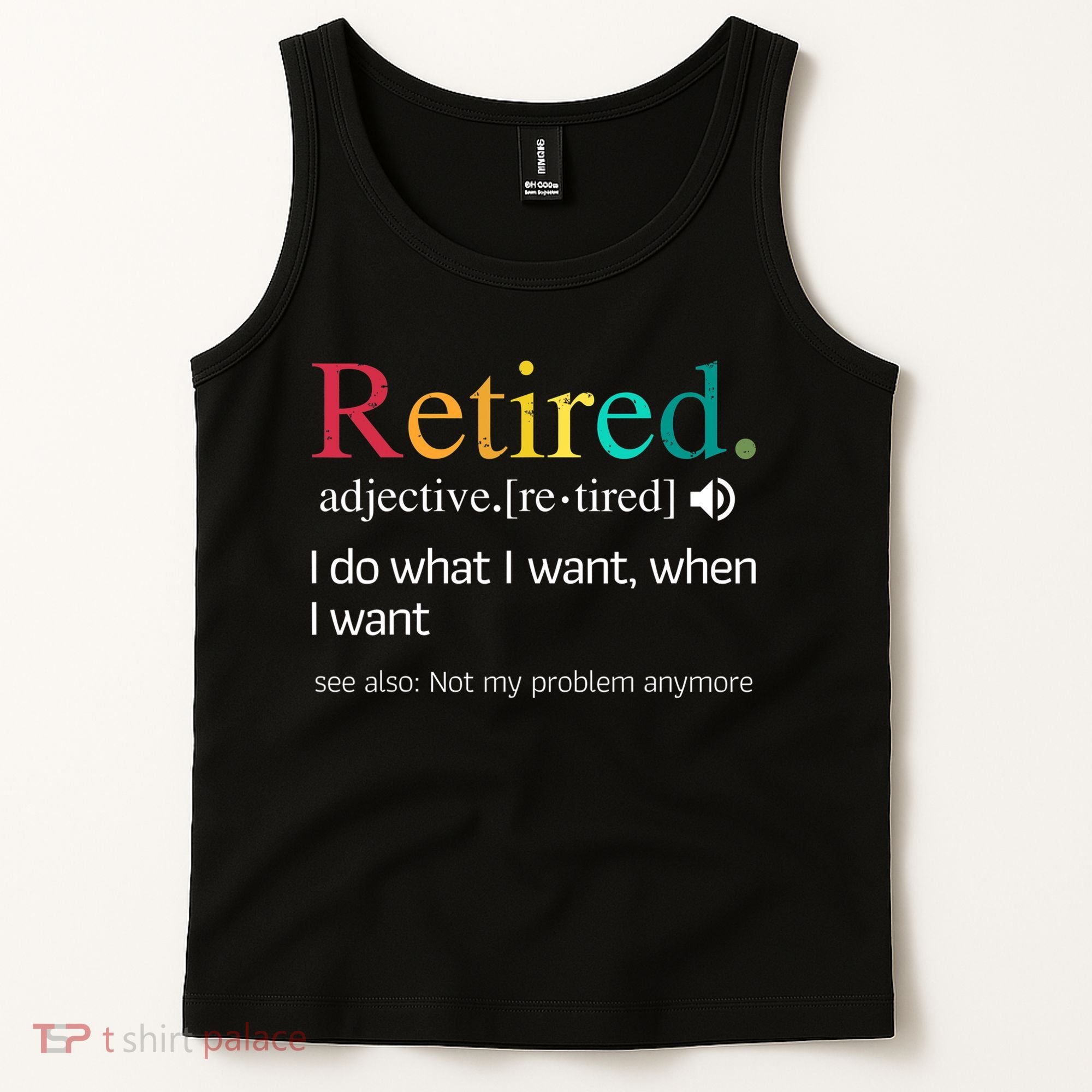 Hilarious Retirement Saying Funny Retire Quote Tank Top