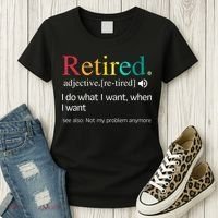 Hilarious Retirement Saying Funny Retire Quote Women's T-Shirt thumb 3