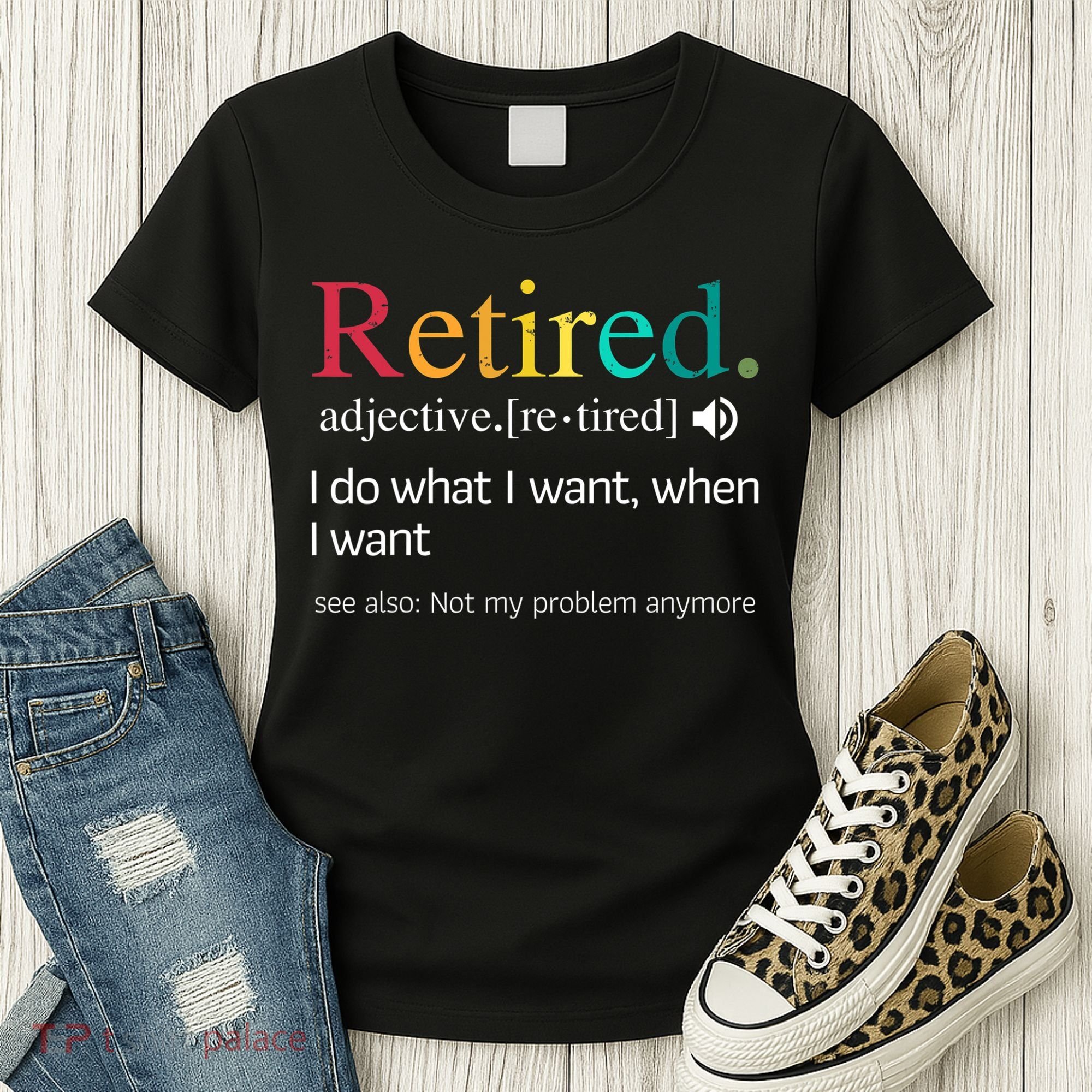 Hilarious Retirement Saying Funny Retire Quote Women's T-Shirt