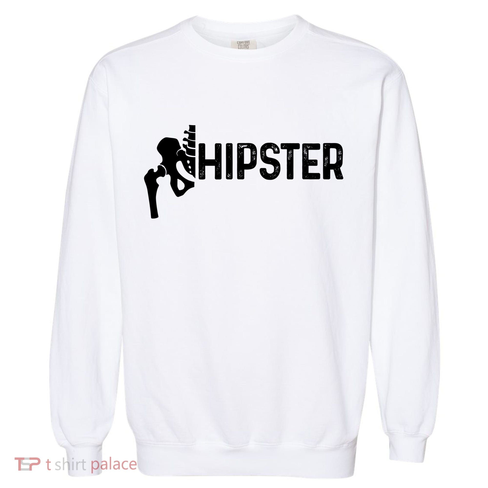 Hip Replacet Surgery Recovery Funny Hippie Hipster Cool Gift Garment-Dyed Sweatshirt