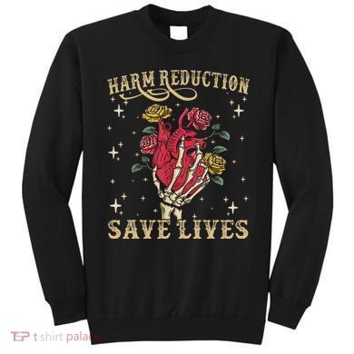 Harm Reduction Save Lives Skeleton Sweatshirt