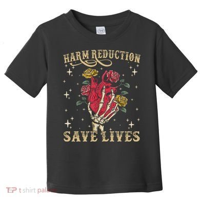 Harm Reduction Save Lives Skeleton Toddler T-Shirt